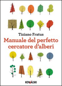 Manuale_Del_Perfetto_Cercatore_D`alberi_-Fratus_Tiziano